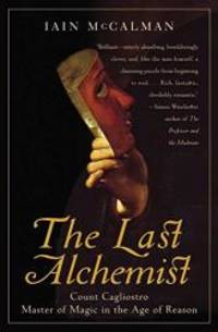 image of The Last Alchemist: Count Cagliostro, Master of Magic in the Age of Reason