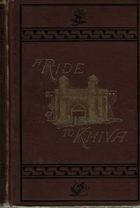 A Ride to Khiva; Travels and Adventures in Central Asia by Burnaby, Fred - 1877