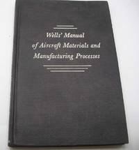image of Wells' Manual of Aircraft Materials and Manufacturing Processes