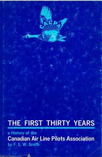 image of The First Thirty Years A history of the Canadian Air Line Pilots Association