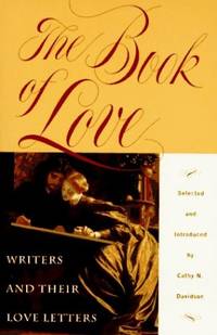 The Book of Love: Writers And Thier Love Letters