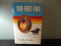 Ten Feet Tall: Val Tonks, a Jockey with a Dream by Lillis Tonks - 1987