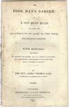 The Poor Man's Garden: or A Few Brief Rules for Regulating Allotments of Land to the Poor, for Potatoe Gardens, With Remarks, Addressed to Mr Malthus, Mr Sadler, and the Political Economists: and a Reference to the Opinions of Dr Adam Smith, in his "Wealth of Nations."
