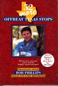 52 More Offbeat Texas Stops Traveling with Bob Phillips, Texas Country  Reporter