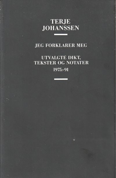 Jeg forklarer meg. Utvalgte dikt, tekster og…