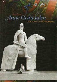 Anne Grimdalen. Kunstnar og medmenneske