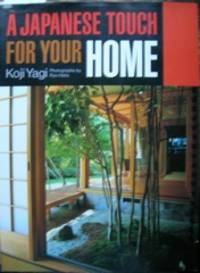 A Japanese Touch for Your Home / Koji Yagi. Photographs by Ryo Hata