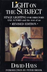 Light on the Subject : Stage Lighting for Directors and Actors - and the Rest of Us