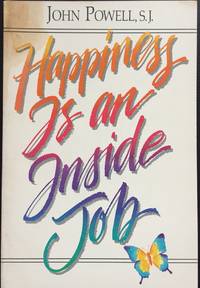 Happiness Is an Inside Job by Powell, John - 1989-03-01