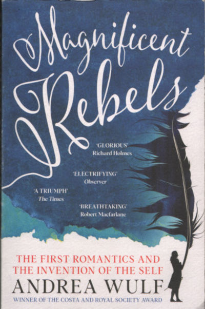 MAGNIFICENT REBELS. The First Romantics and the…