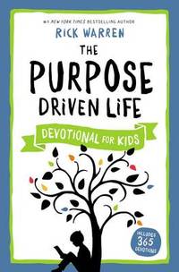 The Purpose Driven Life Devotional for Kids