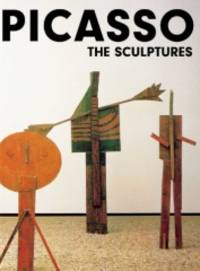 Picasso, Skulpturen, engl. Ausg.: Sculpture - With Catalogue Raisonne Picasso - the sculptures :...