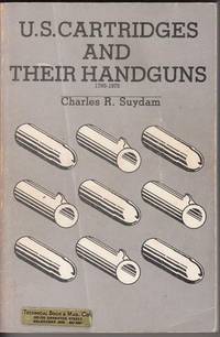 U.S. Cartridges And Their handguns 1795 - 1995.