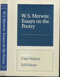 W.S. Merwin: Essays on the Poetry by Nelson, Cary; Ed Folsom (Editors) - 1987