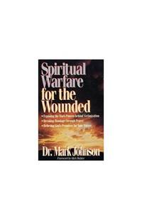 Spiritual Warfare for the Wounded