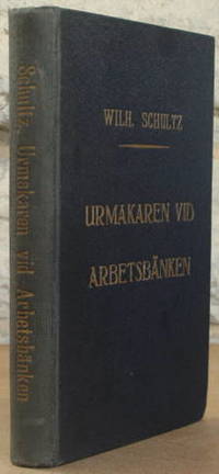 Urmakaren vid arbetsbänken. Handbok för…