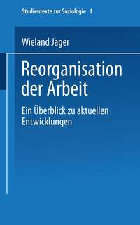 Reorganisation Der Arbeit: Ein Uberblick Zu Aktuellen Entwicklungen