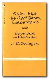 Raise High The Roof Beam, Carpenters / Seymour, An Introduction. by J. D Salinger - Paperback - Reprint; Thirteenth Printing - 1971 - from Books in Bulgaria (SKU: 29732)