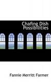 Chafing Dish Possibilities by Fannie Merritt Farmer - 2008-11-14