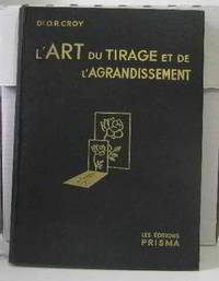 L'art complet du tirage et de l'agrandissement