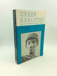 GREEK REALITIES: Life and Thought in Ancient Greece