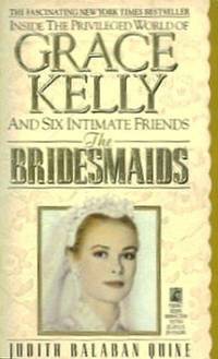 image of The Bridesmaids : Grace Kelly and Six Intimate Friends