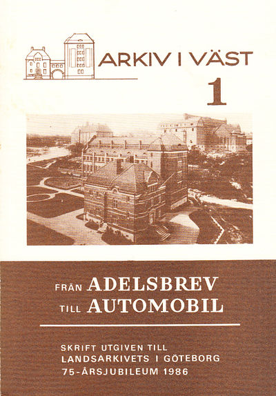 Arkiv i väst 1. Från adelsbrev till automobil.…