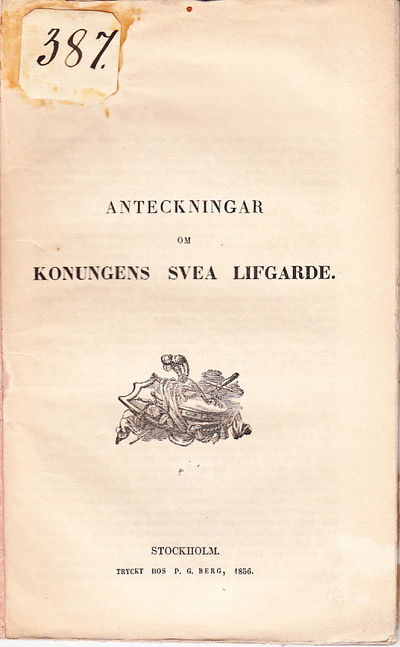 Anteckningar om konungens Svea lifgarde.