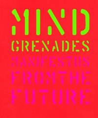 Mind Grenades : Manifestos from the Future by Plunkett, John - 1996