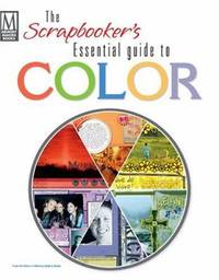 The Scrapbookers Essential Guide to Color