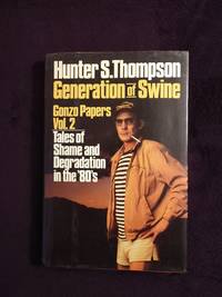 GENERATION OF SWINE by Hunter S Thompson - First Edition - 1988 - from JB's Book Vault (SKU: 004610)