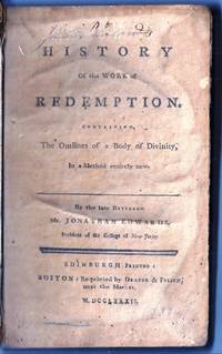 A HISTORY OF THE WORK OF REDEMPTION. CONTAINING, THE OUTLINES OF A BODY OF DIVINITY, In a method entirely new