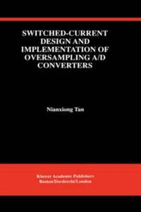 Switched-Current Design and Implementation of Oversampling A/D Converters