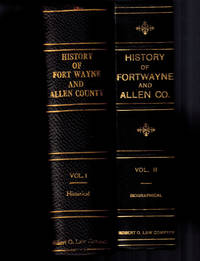 The Pictorial History of Fort Wayne Indiana; A Review of Two Centuries of Occupation of the Region About the Head of the Maumee River : Also the Story of the Townships of Allen County by Mrs. Samuel R. Taylor (Two Volumes) by R. J Griswold - First Edition - 1917 - from Dale Steffey Books (SKU: 007014)