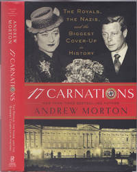 17 Carnations: The Royals, the Nazis, and the Biggest Cover-Up in History by Andrew Morton - March 2015