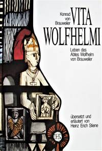 Vita Wolfhelmi. Leben Des Abtes Wolfhelm Von Brauweiler