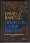 Dukedom Large Enough: Remeniscences of a Rare Book Dealer 1929 - 1956