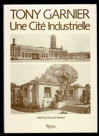 工業都市　Tony Garnier: Une Cité Industrielle Tony Garnier Une Cité Industrielle by Riccardo Mariani an