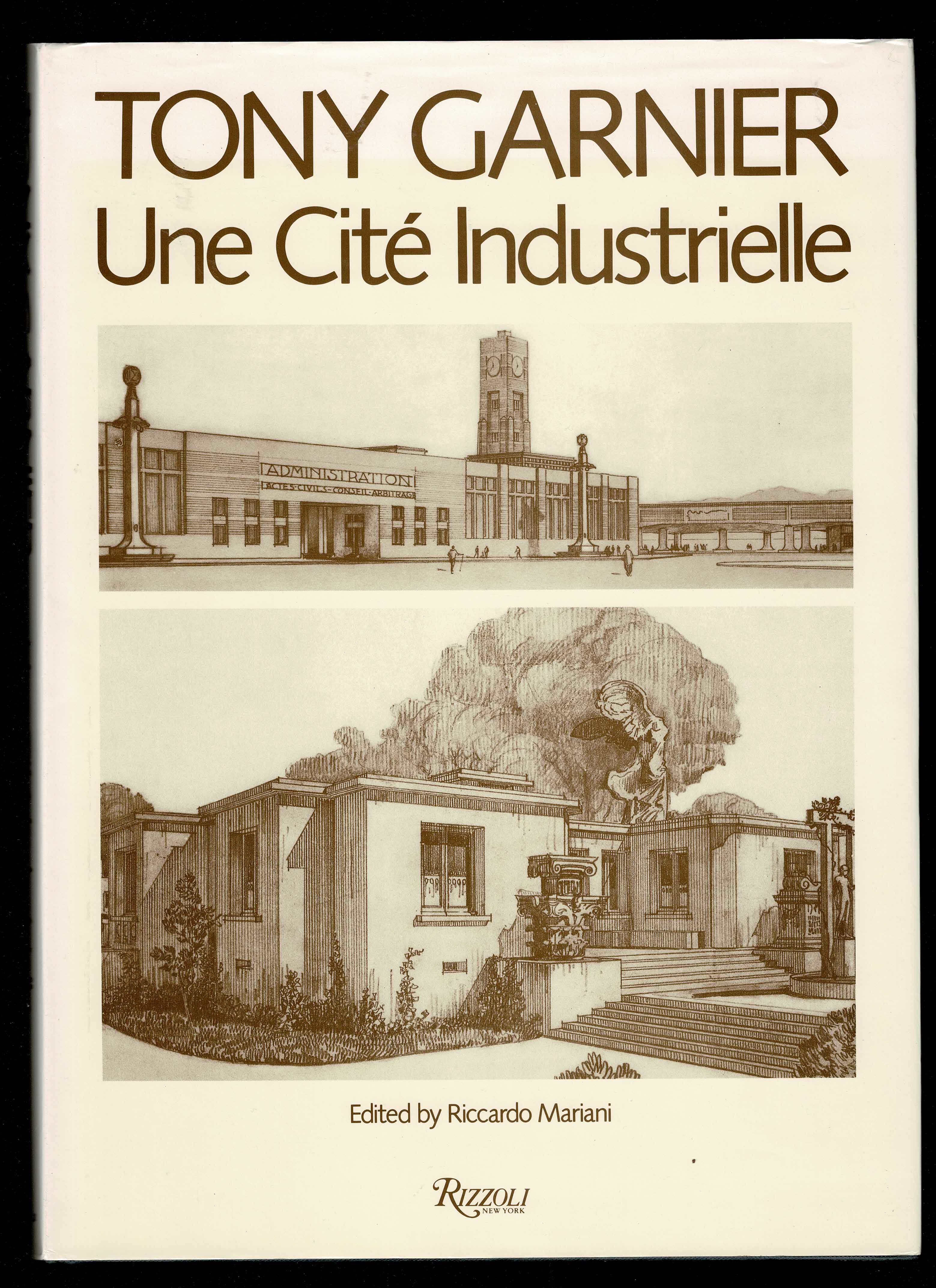 Tony Garnier: Une Cite Industrielle by Garnier, Tony