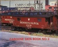 Cabin Cars of the Pennsylvania and Long Island Railroads (Caboose Data Book No. 2)