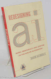 cover of Redesigning AI; Work, Democracy, and Jsutice in the Age of Automation
