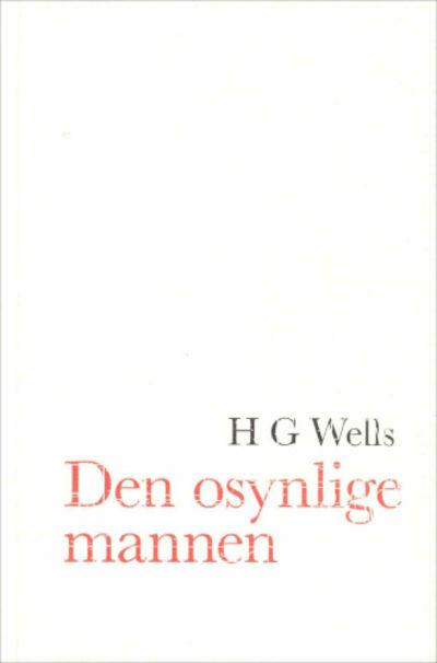 DEN OSYNLIGE MANNEN - en grotesk historia.
