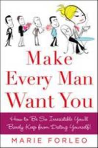 Make Every Man Want You : Or Make Yours Want You More)