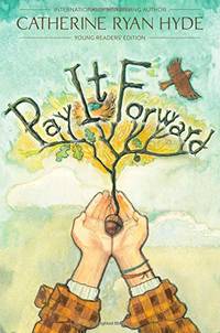 Pay It Forward: Young Readers' Edition