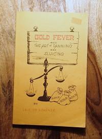 GOLD FEVER AND THE ART OF PANNING AND SLUICING : Revised Edition by Lois De Lorenzo - 1978