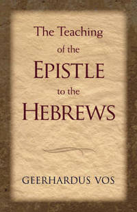 The Teaching of the Epistle to the Hebrews