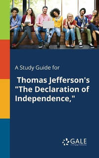 A Study Guide for Thomas Jefferson's the Declaration of Independence,