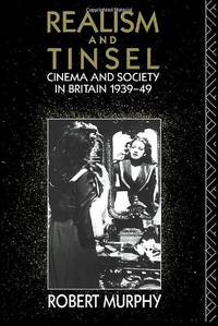 Realism and Tinsel (Cinema and Society)