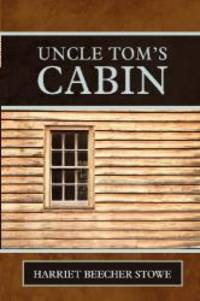 Uncle Tom&#039;s Cabin by Harriet Beecher Stowe - 2012-01-01