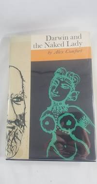 Darwin and the Naked Lady by Alex Comfort - 1962-0-01